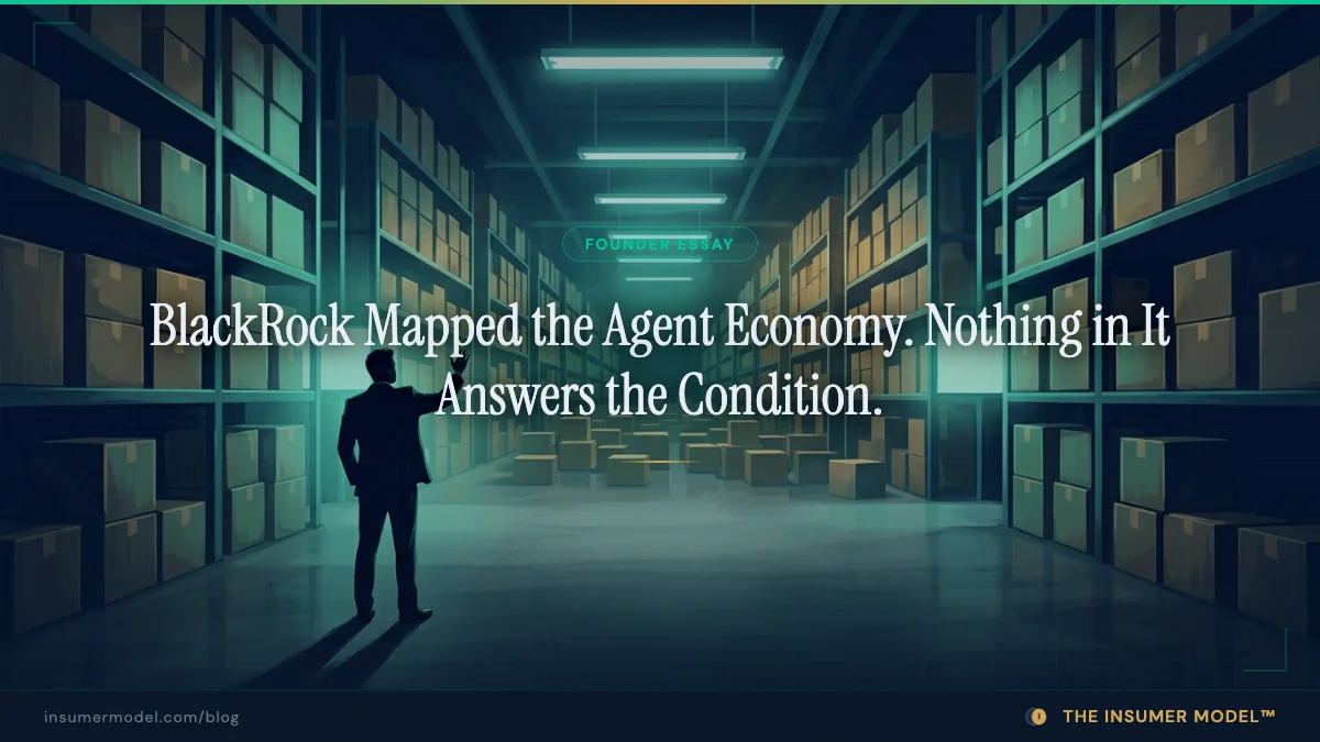 BlackRock Mapped the Agent Economy. Nothing in It Answers the Condition.
