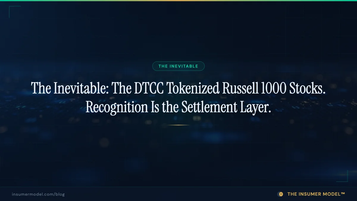The Inevitable: The DTCC Tokenized Russell 1000 Stocks. Recognition Is the Settlement Layer.