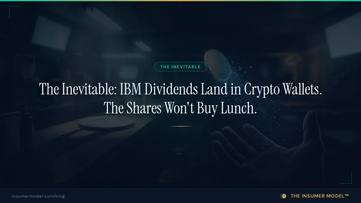 The Inevitable: IBM Now Pays Dividends to Tokenized Shareholders. The Shares Still Won't Buy Lunch.