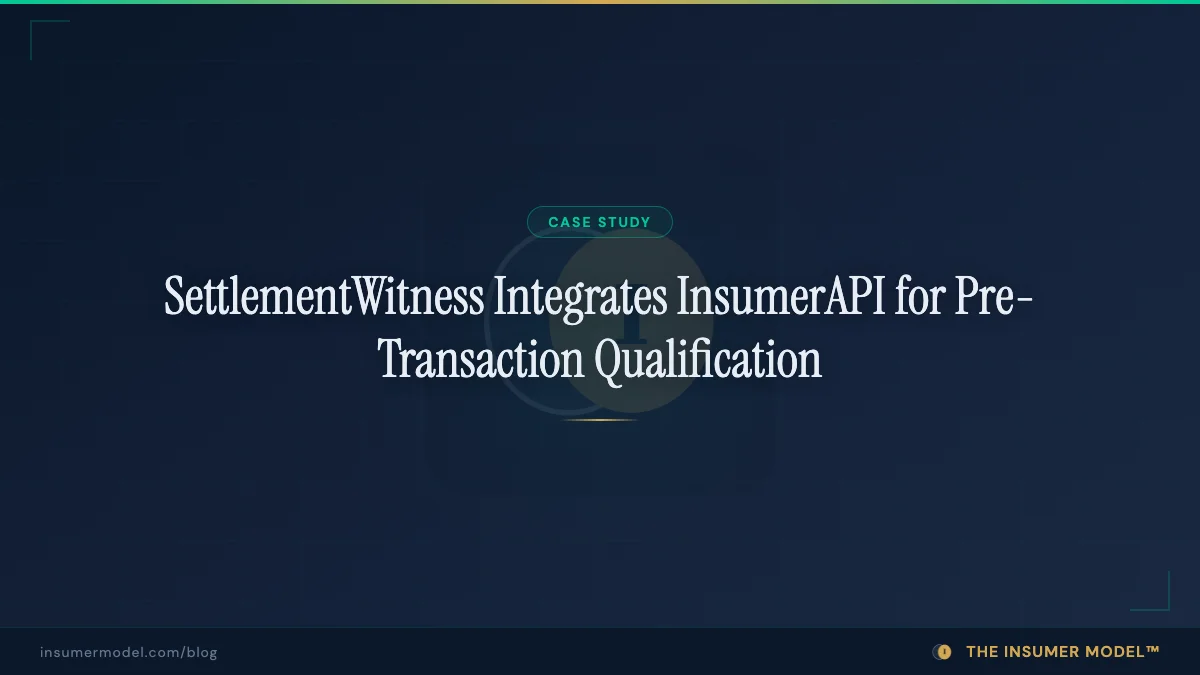 Case Study: SettlementWitness Integrates InsumerAPI for Pre-Transaction Qualification