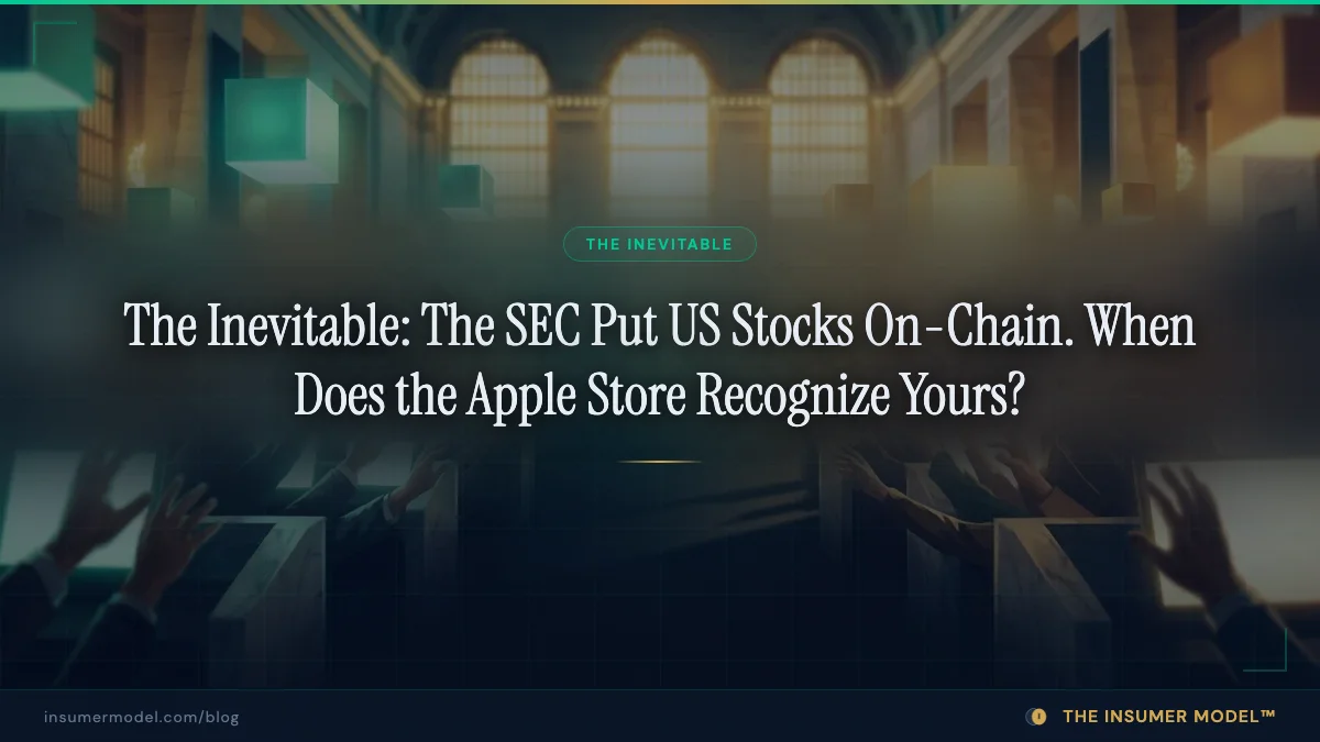 The Inevitable: The SEC Put US Stocks On-Chain. When Does the Apple Store Recognize Yours?