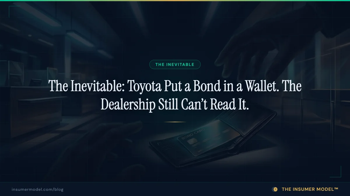 The Inevitable: Toyota Put a Bond in a Wallet. The Dealership Still Can't Read It.